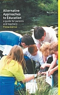 Alternative Approaches to Education : A Guide for Parents and Teachers (Paperback)
