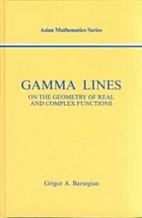 Gamma-Lines : On the Geometry of Real and Complex Functions (Hardcover)