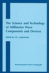 Science and Technology of Millimetre Wave Components and Devices (Hardcover)