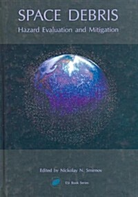 Space Debris : Hazard Evaluation and Debris (Hardcover)