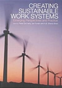 Creating Sustainable Work Systems (Paperback)