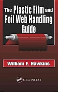 The Plastic Film and Foil Web Handling Guide (Hardcover)