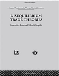 Disequilibrium Trade Theories (Hardcover)