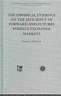 The Empirical Evidence on the Efficiency of Forward and Futures Foreign Exchange Markets (Hardcover)