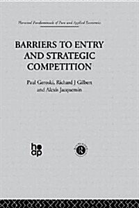 Barriers to Entry and Strategic Competition (Hardcover)