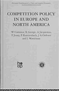 Competition Policy in Europe and North America : Economic Issues and Institutions (Hardcover)