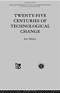 Twenty-Five Centuries of Technological Change : An Historical Survey (Hardcover)