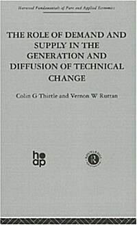 The Role of Demand and Supply in the Generation and Diffusion of Technical Change (Hardcover)