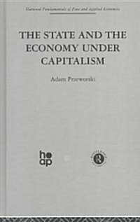 The State and the Economy Under Capitalism (Hardcover)