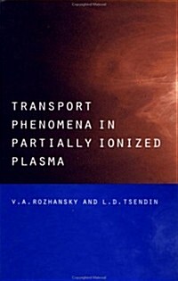 Transport Phenomena in Partially Ionized Plasma (Hardcover)