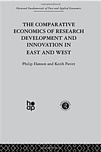 The Comparative Economics of Research Development and Innovation in East and West (Hardcover)