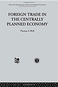 Foreign Trade in the Centrally Planned Economy (Hardcover)