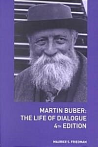 Martin Buber : The Life of Dialogue (Paperback, 4 ed)