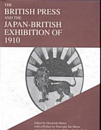 The British Press and the Japan-British Exhibition of 1910 (Hardcover)