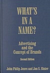 Whats in a Name? : Advertising and the Concept of Brands (Hardcover)