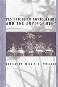 Pesticides in Agriculture and the Environment (Hardcover)