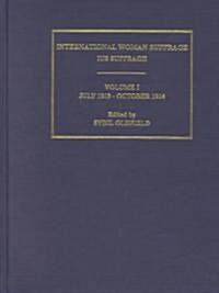International Woman Suffrage : Ius Suffragii 1913-1920 (Hardcover)