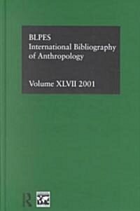 IBSS: Anthropology: 2001 Vol.47 (Hardcover)