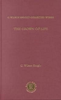 Crown Of Life - Wilson Knight (Hardcover)