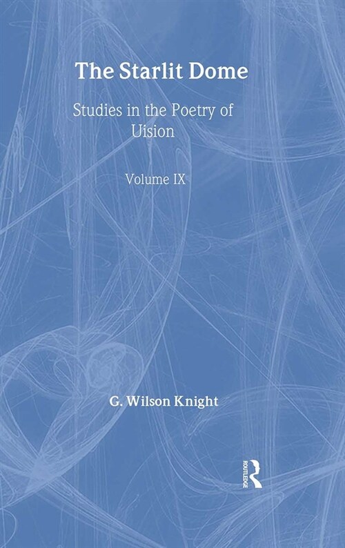 The Starlight Dome : Studies in the Poetry of Vision (Hardcover)