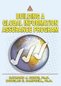 Building a Global Information Assurance Program (Paperback)