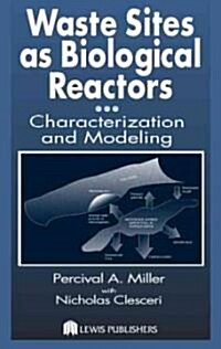 Waste Sites as Biological Reactors: Characterization and Modeling (Hardcover)