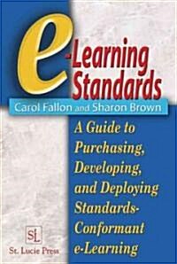 E-Learning Standards: A Guide to Purchasing, Developing, and Deploying Standards-Conformant E-Learning (Hardcover)