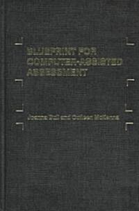 A Blueprint for Computer-Assisted Assessment (Hardcover)