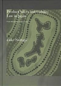 Product Safety and Liability Law in Japan : From Minamata to Mad Cows (Hardcover)