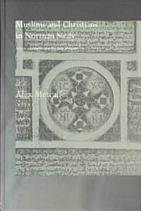 Muslims and Christians in Norman Sicily : Arabic-speakers and the End of Islam (Hardcover)