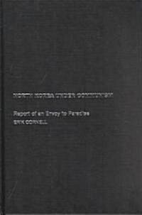 North Korea Under Communism : Report of an Envoy to Paradise (Hardcover)