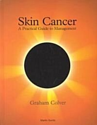Skin Cancer : A Practical Guide to Surgical Management (Hardcover)