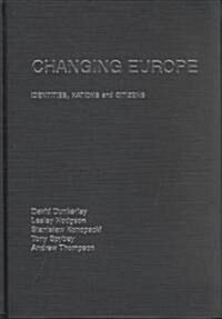 Changing Europe : Identities, Nations and Citizens (Hardcover)