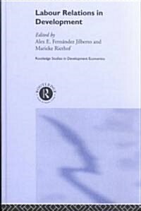 Labour Relations in Development (Hardcover)