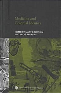 Medicine and Colonial Identity (Hardcover)