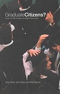 Graduate Citizens : Issues of Citizenship and Higher Education (Paperback)