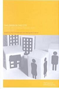 Children in the City : Home Neighbourhood and Community (Paperback)