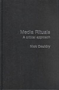 Media Rituals : A Critical Approach (Hardcover)