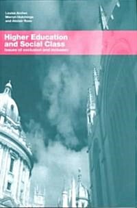 Higher Education and Social Class : Issues of Exclusion and Inclusion (Paperback)