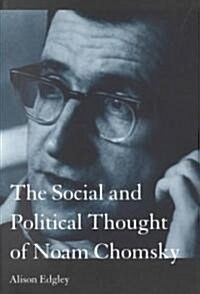 The Social and Political Thought of Noam Chomsky (Paperback, Revised)