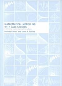 Mathematical Modelling with Case Studies: A Differential Equations Approach Using Maple and MATLAB, Second Edition (Paperback)