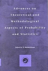 Advances on Theoretical and Methodological Aspects of Probability and Statistics (Hardcover)