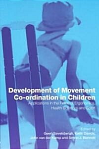 Development of Movement Coordination in Children : Applications in the Field of Ergonomics, Health Sciences and Sport (Paperback)