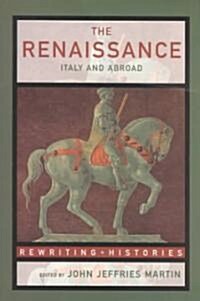 The Renaissance : Italy and Abroad (Paperback)