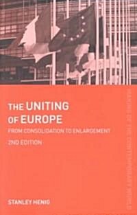 The Uniting of Europe : From Consolidation to Enlargement (Paperback, 2 ed)