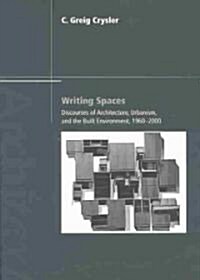 Writing Spaces : Discourses of Architecture, Urbanism and the Built Environment, 1960–2000 (Paperback)