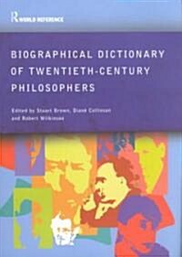 Biographical Dictionary of Twentieth-Century Philosophers (Paperback)
