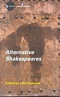 Alternative Shakespeares (Paperback, 2 ed)