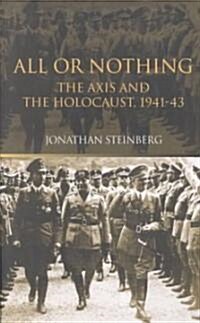 All or Nothing : The Axis and the Holocaust 1941-43 (Paperback, 2 ed)