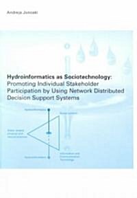 Hydroinformatics as Sociotechnology (Hardcover)